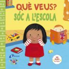 que veus? sóc a l escola-9788499065960 que veus? sóc a l escola-9788499065960