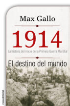 1914. el destino del mundo (ebook)-max gallo-9788499188560 1914. el destino del mundo (ebook)-max gallo-9788499188560