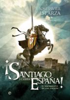 ¡santiago y cierra, españa! (ebook)-jose javier esparza-9788499709260 ¡santiago y cierra, españa! (ebook)-jose javier esparza-9788499709260