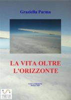 la vita oltre l'orizzonte (ebook)-9788892507760 la vita oltre l'orizzonte (ebook)-9788892507760