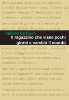 il ragazzino che visse pochi giorni e cambiò il mondo (ebook)-9788899947460 il ragazzino che visse pochi giorni e cambiò il mondo (ebook)-9788899947460