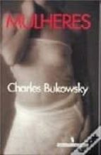 mulheres-charles bukowski-9789722020060 mulheres-charles bukowski-9789722020060