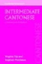 intermediate cantonese: a grammar and workbook-virginia yip-stephen matthews-9780415193870 intermediate cantonese: a grammar and workbook-virginia yip-stephen matthews-9780415193870