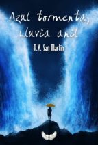 azul tormenta, lluvia añil (ebook)-a.v. san martin-9781523474370 azul tormenta, lluvia añil (ebook)-a.v. san martin-9781523474370
