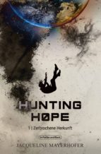 hunting hope - teil 1: zerbrochene herkunft (ebook)-jacqueline mayerhofer-9783959361170 hunting hope - teil 1: zerbrochene herkunft (ebook)-jacqueline mayerhofer-9783959361170