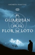 el guardián de la flor de loto (ebook)-andres pascual-9788401337970 el guardián de la flor de loto (ebook)-andres pascual-9788401337970