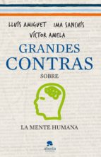 grandes contras sobre... ...la mente humana (ebook)-ima sanchis-victor amela-9788415320470 grandes contras sobre... ...la mente humana (ebook)-ima sanchis-victor amela-9788415320470