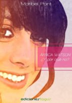 áfrica watson. ¿y por qué no? (ebook)-maribel pont-9788415623670 áfrica watson. ¿y por qué no? (ebook)-maribel pont-9788415623670
