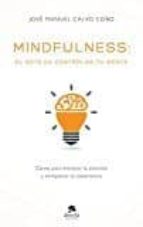 mindfulness: el arte de controlar tu mente-jose manuel calvo cobo-9788416928170 mindfulness: el arte de controlar tu mente-jose manuel calvo cobo-9788416928170
