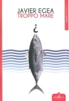 troppo mare-javier egea-9788417042370 troppo mare-javier egea-9788417042370
