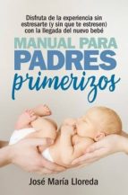 manual de padres primerizos-jose maria lloreda garcia-9788417057770 manual de padres primerizos-jose maria lloreda garcia-9788417057770