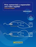frio comercial y expansion con tubo capilar. (contiene dvd) (col tecnicos de servicio)-francesc buque-9788426715470 frio comercial y expansion con tubo capilar. (contiene dvd) (col tecnicos de servicio)-francesc buque-9788426715470