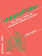 teatrillos: con niños de educacion infantil y primaria-isabel agüera de espejo-saavedra-9788427709270 teatrillos: con niños de educacion infantil y primaria-isabel agüera de espejo-saavedra-9788427709270