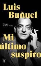 mi último suspiro-luis buñuel-9788430619870 mi último suspiro-luis buñuel-9788430619870