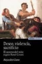 deseo, violencia y sacrificio: el secreto del mito segun rene gir ard-alejandro llano-9788431321970 deseo, violencia y sacrificio: el secreto del mito segun rene gir ard-alejandro llano-9788431321970