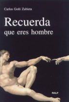 recuerda que eres hombre-carlos goñi zubieta-9788432134470 recuerda que eres hombre-carlos goñi zubieta-9788432134470