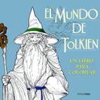 el mundo de tolkien. un libro para colorear-9788445003770 el mundo de tolkien. un libro para colorear-9788445003770
