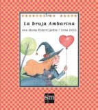 la bruja ambarina-ana maria romero yebra-9788467585070 la bruja ambarina-ana maria romero yebra-9788467585070