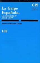 la gripe española la pandemia de 1918-1919-beatriz echeverri-9788474761870 la gripe española la pandemia de 1918-1919-beatriz echeverri-9788474761870