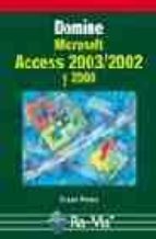 Domine microsoft access 2003, 2002 y 2000 Se entrega como descarga gratuita
