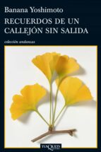 recuerdos de un callejón sin salida (ebook)-banana yoshimoto-9788483837870 recuerdos de un callejón sin salida (ebook)-banana yoshimoto-9788483837870