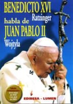 benedicto xvi ratzinger habla de juan pablo ii wojtyla-joseph benedicto xvi ratzinger-9788484075370 benedicto xvi ratzinger habla de juan pablo ii wojtyla-joseph benedicto xvi ratzinger-9788484075370