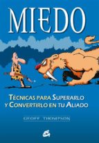 miedo: tecnicas para superarlo y convertirlo en tu aliado-geoff thompson-9788484450870 miedo: tecnicas para superarlo y convertirlo en tu aliado-geoff thompson-9788484450870