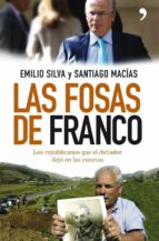 las fosas de franco: la historia de los republicanos que garzon q uiere desterrar-emilio silva-santiago macias-9788484607670 las fosas de franco: la historia de los republicanos que garzon q uiere desterrar-emilio silva-santiago macias-9788484607670