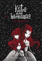 la profecía (kate y sus hermanas 2) (ebook)-jessica spotswood-9788490433270 la profecía (kate y sus hermanas 2) (ebook)-jessica spotswood-9788490433270
