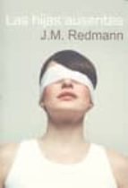 las hijas ausentes-j.m. redmann-9788492813070 las hijas ausentes-j.m. redmann-9788492813070
