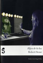 hijos de la luz-robert stone-9788494015670 hijos de la luz-robert stone-9788494015670