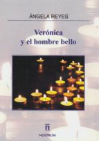 verónica y el hombre bello-angela reyes-9788494443770 verónica y el hombre bello-angela reyes-9788494443770