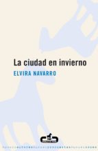 la ciudad en invierno (ebook)-elvira navarro-9788496594470 la ciudad en invierno (ebook)-elvira navarro-9788496594470