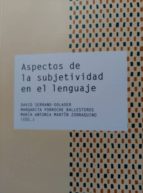 aspectos de la subjetividad en el lenguaje-david serrano dolader-margarita porroche ballesteros-9788499113470 aspectos de la subjetividad en el lenguaje-david serrano dolader-margarita porroche ballesteros-9788499113470