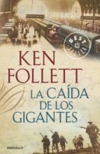 la caida de los gigantes-ken follett-9788499893570 la caida de los gigantes-ken follett-9788499893570