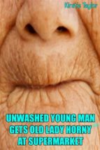 unwashed young man(18) gets old lady horny at supermarket (ebook)-9788826447070 unwashed young man(18) gets old lady horny at supermarket (ebook)-9788826447070