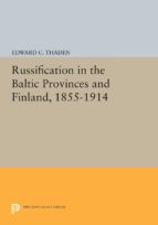 russification in the baltic provinces and finland, 1855-1914 (ebook)-9781400857180 russification in the baltic provinces and finland, 1855-1914 (ebook)-9781400857180
