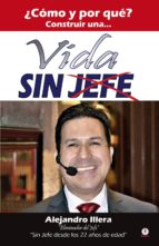 ¿como y por que? construir una... vida sin jefe (ebook)-alejandro illera-9781640861480 ¿como y por que? construir una... vida sin jefe (ebook)-alejandro illera-9781640861480