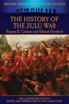 THE HISTORY OF THE ZULU WAR