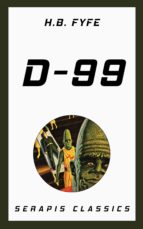 d-99 (serapis classics) (ebook)-h. b. fyfe-9783962558680 d-99 (serapis classics) (ebook)-h. b. fyfe-9783962558680