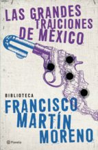 las grandes traiciones de méxico (ebook)-francisco martin moreno-9786070715280 las grandes traiciones de méxico (ebook)-francisco martin moreno-9786070715280