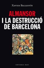 almansor i la destrucció de barcelona-xavier ballestin navarro-9788416166480 almansor i la destrucció de barcelona-xavier ballestin navarro-9788416166480