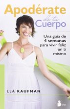 apoderate de tu cuerpo-lea kaufman-9788416233380 apoderate de tu cuerpo-lea kaufman-9788416233380