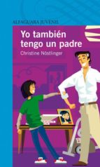 yo tambien tengo un padre-christine nostlinger-9788420449180 yo tambien tengo un padre-christine nostlinger-9788420449180