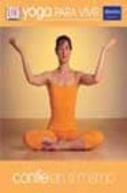 yoga para vivir: confie en si mismo-uma dinsmore-tuli-9788420538280 yoga para vivir: confie en si mismo-uma dinsmore-tuli-9788420538280
