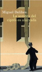 la sombra del cipres es alargada (premio nadal 1947)-miguel delibes-9788423343980 la sombra del cipres es alargada (premio nadal 1947)-miguel delibes-9788423343980