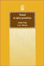 manual de optica geometrica-carles albesa-adelina felipe-9788437034980 manual de optica geometrica-carles albesa-adelina felipe-9788437034980