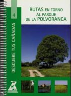 rutas en torno al paque de la polvoranca (col. descubre tus cañad as nº 4)-9788445129180 rutas en torno al paque de la polvoranca (col. descubre tus cañad as nº 4)-9788445129180