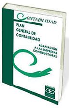 plan general de contabilidad: adaptacion a las empresas construct oras (3ª ed.)-9788445411780 plan general de contabilidad: adaptacion a las empresas construct oras (3ª ed.)-9788445411780