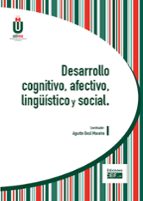 DESARROLLO COGNITIVO, AFECTIVO, LINGUISTICO Y SOCIAL